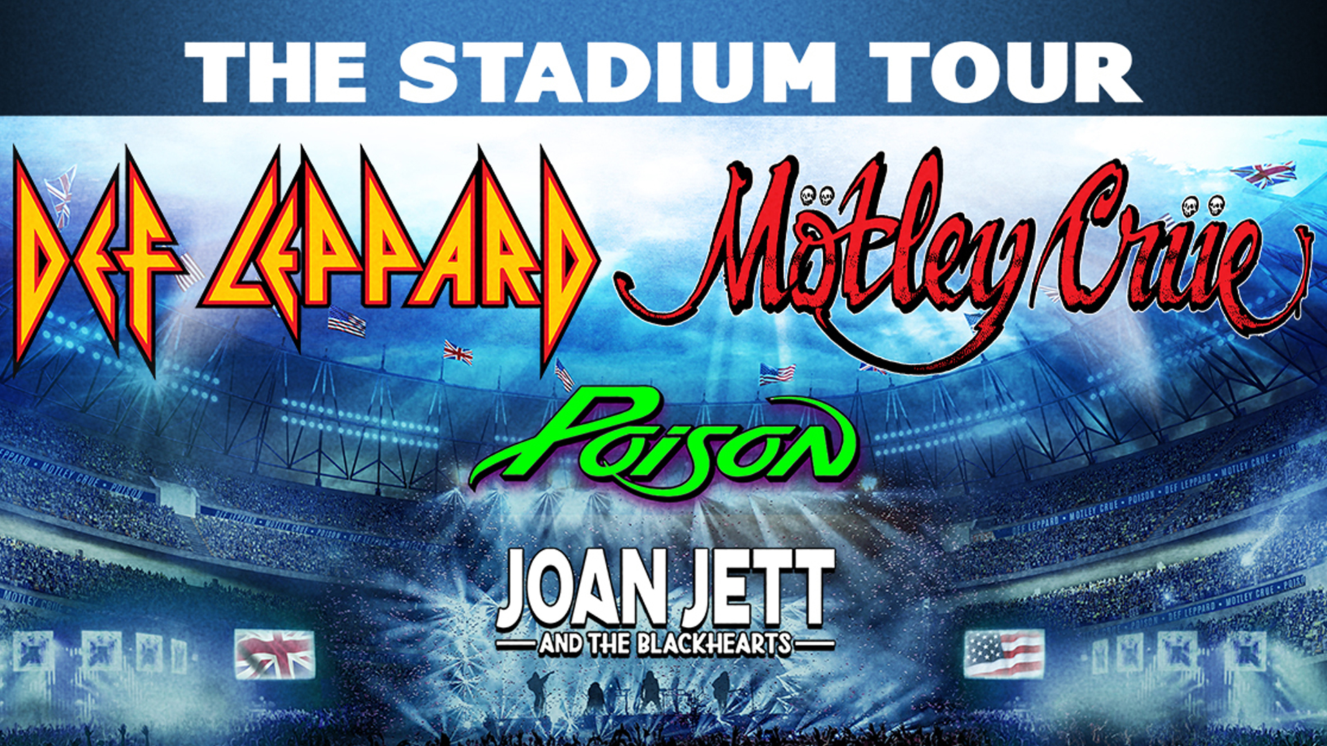 Def Leppard - The Stadium Tour with Mötley Crüe, Poison & Joan Jett